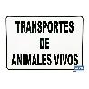 SEÑAL DE TRANSPORTE DE ANIMALES VIVOS PLACA ANIMALES VIVOS