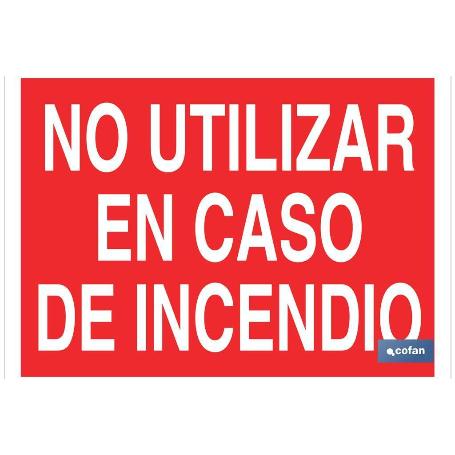 SEÑAL LUMINISCENTE 210X148 NO UTILIZAR EN CASO DE INCENDIO