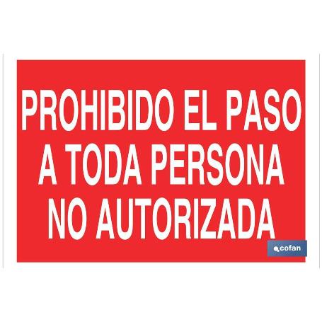 SEÑAL POLIESTIRENO 297X210MM PROHIBIDO EL PASO A TODA PERSONA NO AUTORIZADA