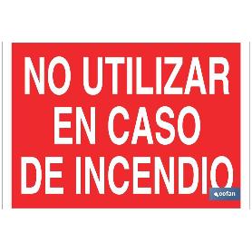 SEÑAL LUMINISCENTE 420X297MM. NO UTILIZAR EN CASO DE INCENDIO