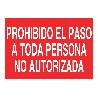 SEÑAL POLIESTIRENO 420X297MM PROHIBIDO EL PASO A TODA PERSONA NO AUTORIZADA